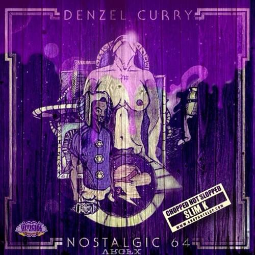 Nostalgic 64 (Chopped Not Slopped by Slim K)