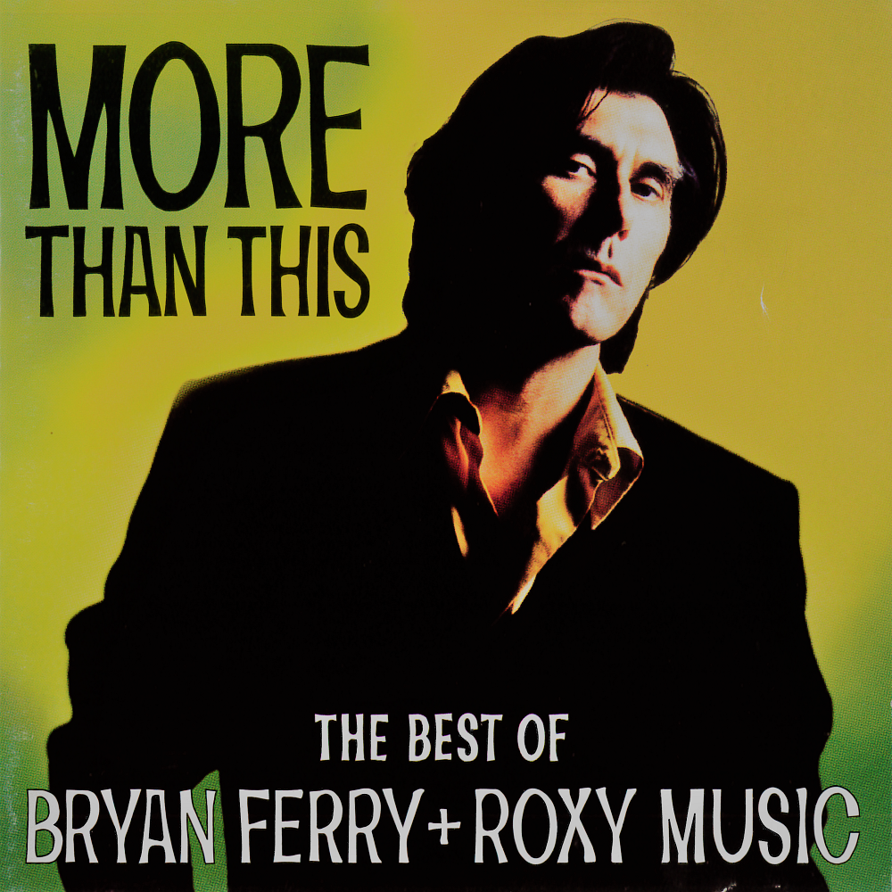 More Than This: The Best of Bryan Ferry + Roxy Music