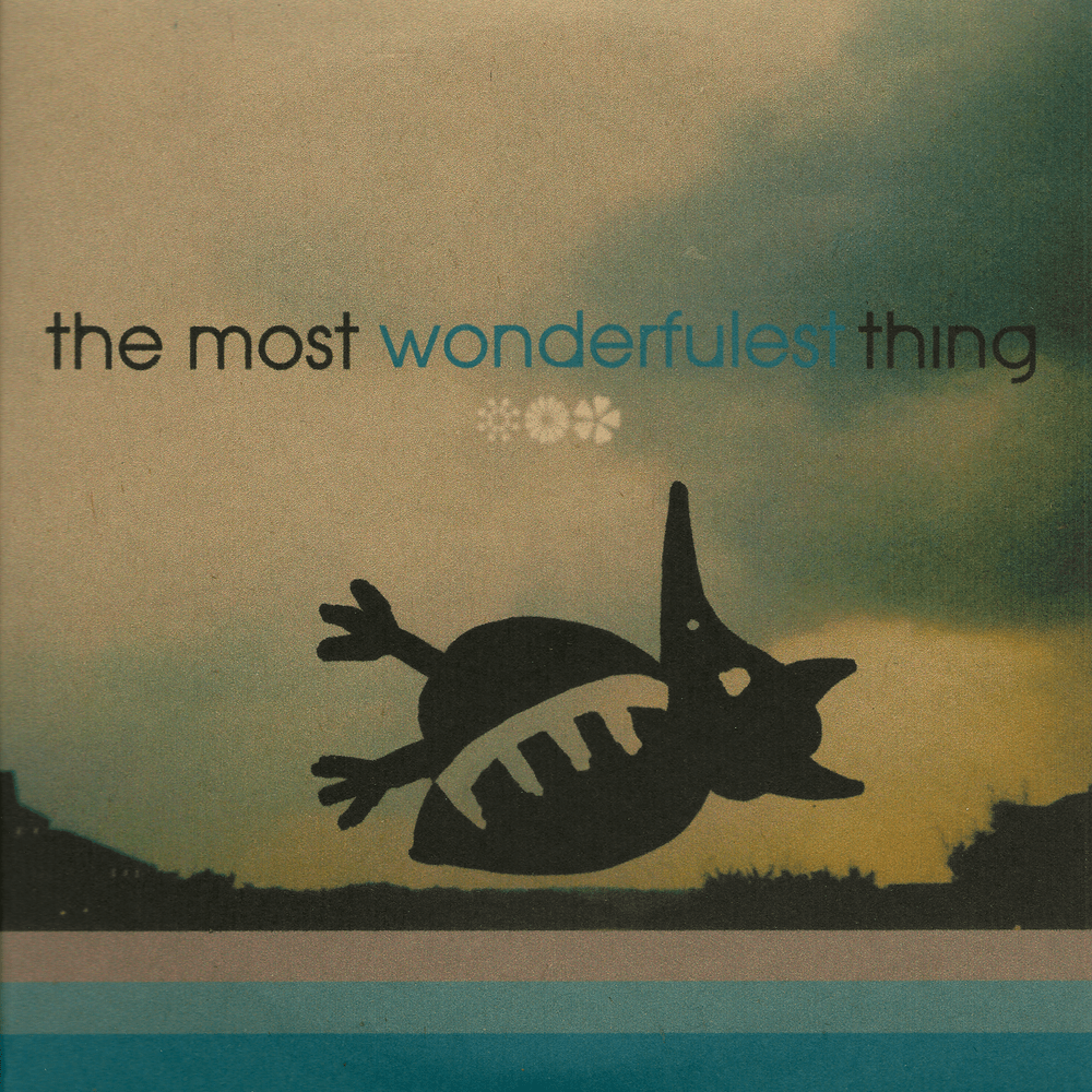 the most wonderfulest thing