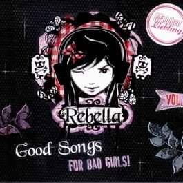Rebella (Good Songs For Bad Girls! Vol. 1)