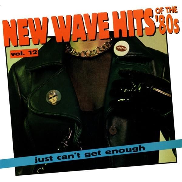 Just Can’t Get Enough: New Wave Hits of the ’80s, Vol. 12