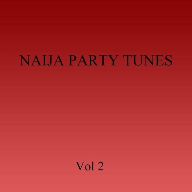 Naija Party Tunes, Vol. 2