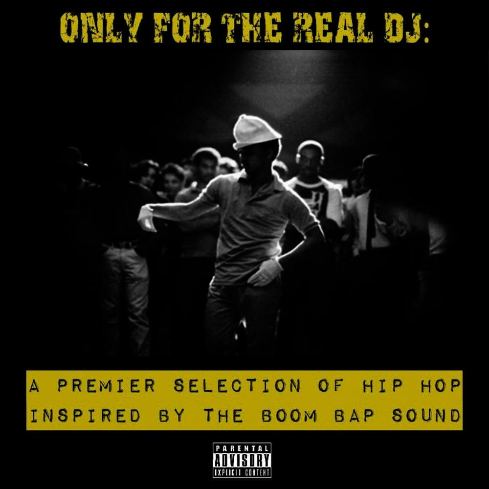Only for the Real DJ: A Premier Selection of Hip Hop Inspired by the Boom Bap Sound, Vol. 3
