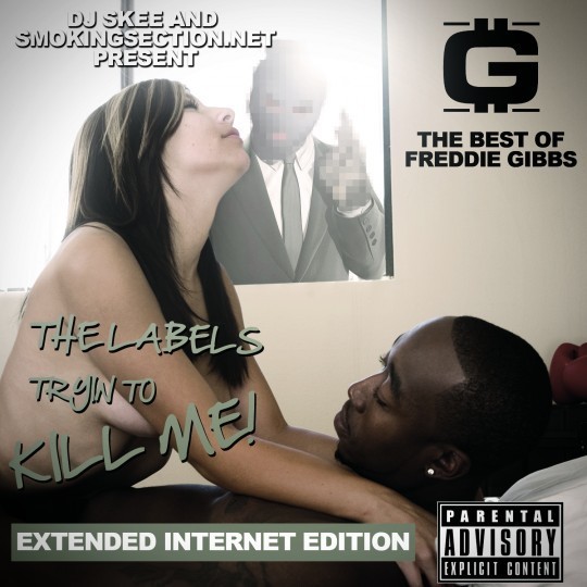 The Labels Tryin’ to Kill Me!: The Best of Freddie Gibbs