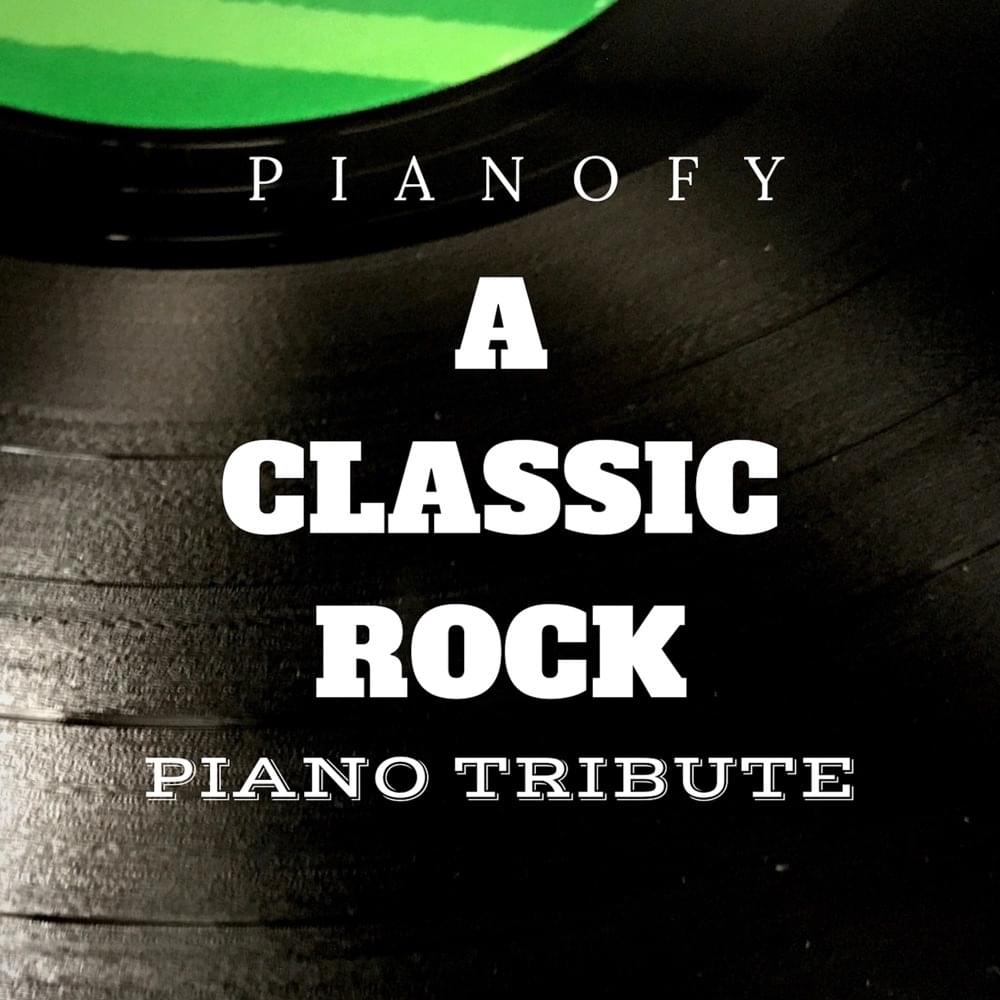 A Classic Rock Piano Tribute