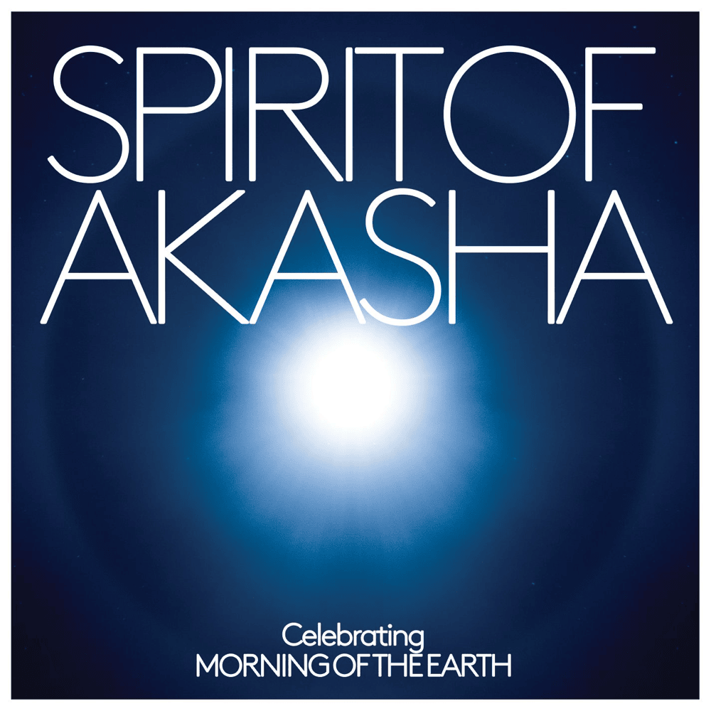 Spirit of Akasha - Celebrating Morning of the Earth (Original Film Soundtrack)