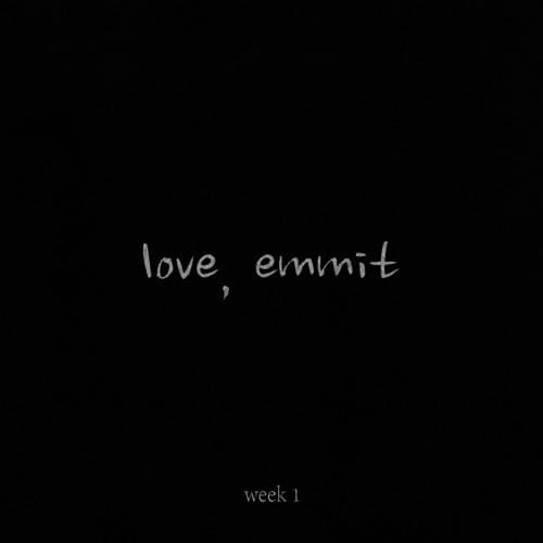 Love, Emmit: Week 1