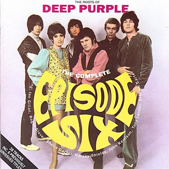 The Complete Episode Six: The Roots of Deep Purple