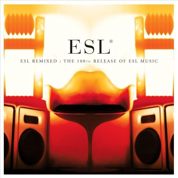 ESL Remixed : The 100th Release Of ESL Music