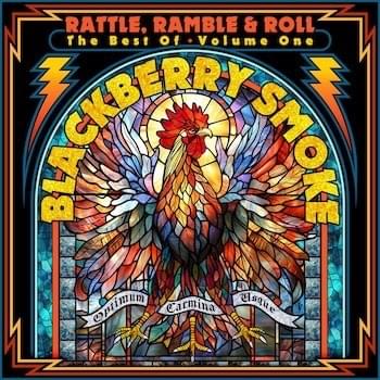 Rattle, Ramble & Roll - The Best of Blackberry Smoke, Vol.1