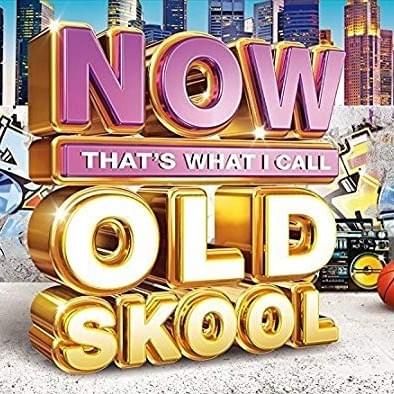 NOW That’s What I Call Old Skool [UK]