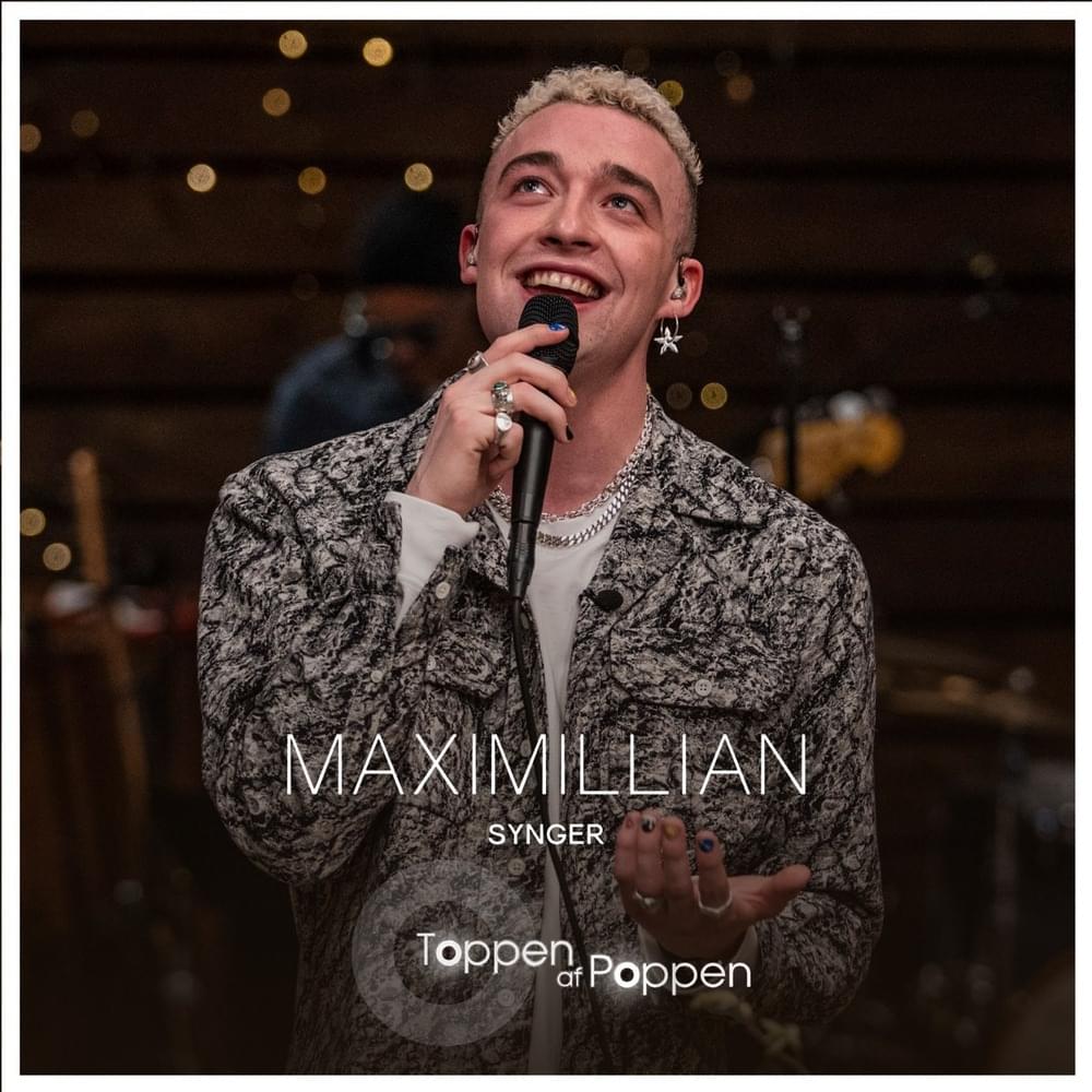 Maximillian Synger Toppen Af Poppen