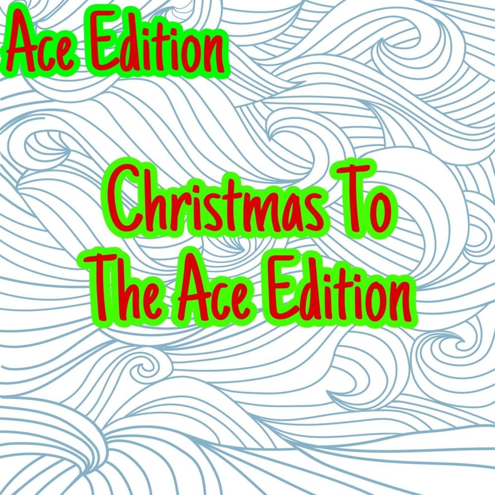 Christmas To The Ace Edition