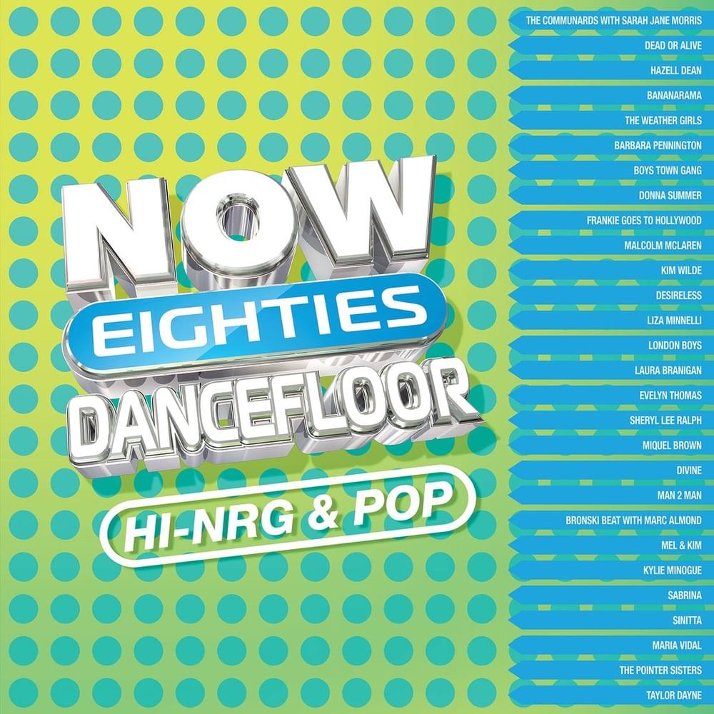 NOW That’s What I Call 80s Dancefloor: Hi-NRG & Pop [UK]
