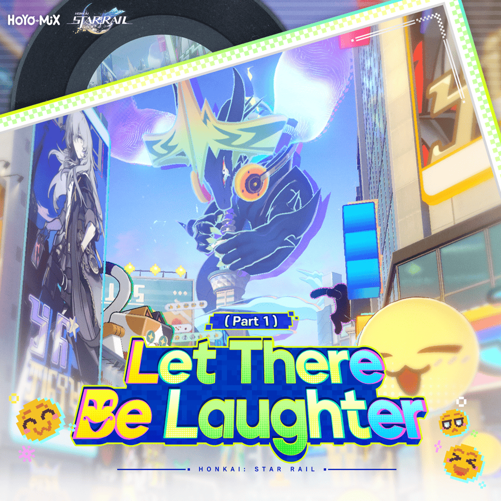 Honkai: Star Rail - Let There Be Laughter (Part 1) [Original Game Soundtrack]