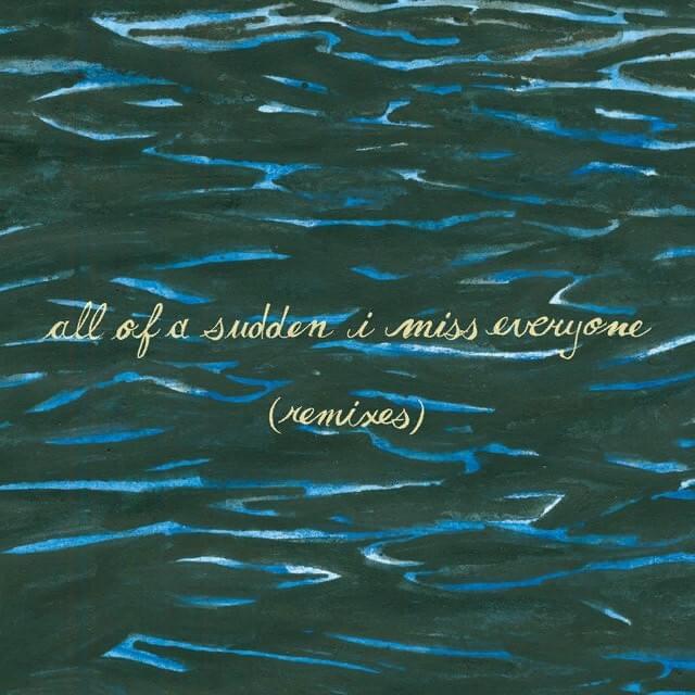 All Of A Sudden I Miss Everyone (Remixes)