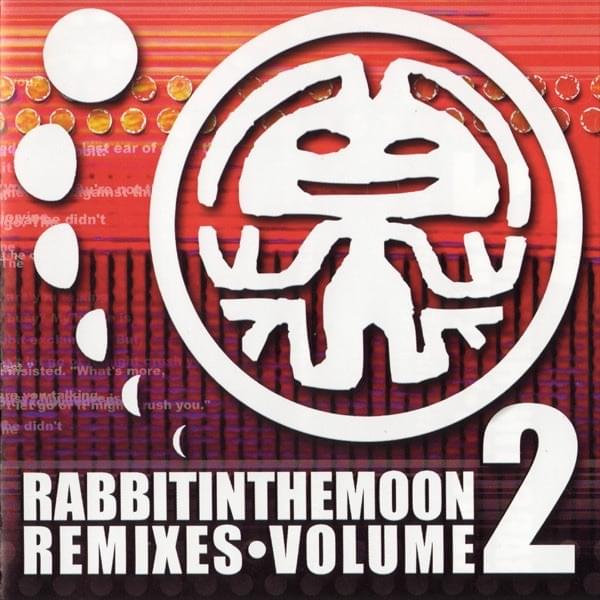 Rabbit In The Moon Remixes • Volume 2