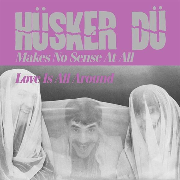 Makes No Sense At All / Love Is All Around