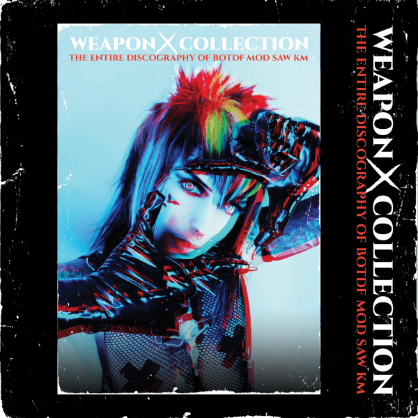 Weapon X Collection – The Entire Discography of BOTDF MOD SAW KM