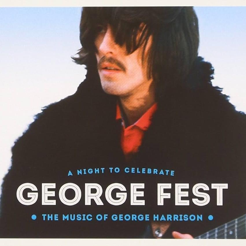 George Fest: A Night to Celebrate the Music of George Harrison