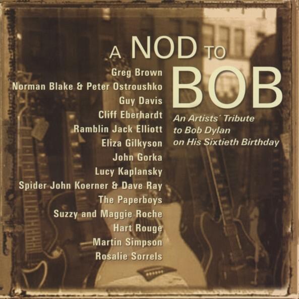 A Nod to Bob (An Artists’ Tribute to Bob Dylan on His Sixtieth Birthday)