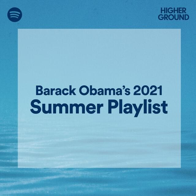 Barack Obama’s Summer 2021 Playlist