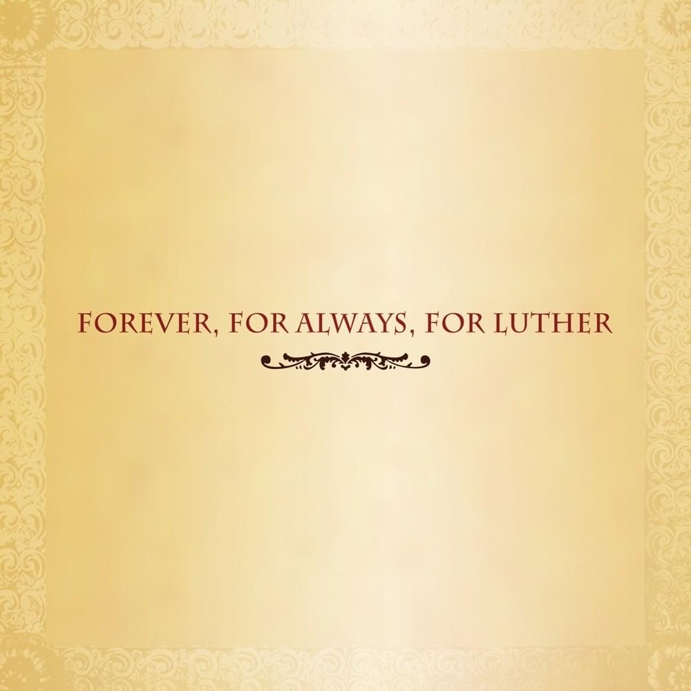 Forever, For Always, For Luther