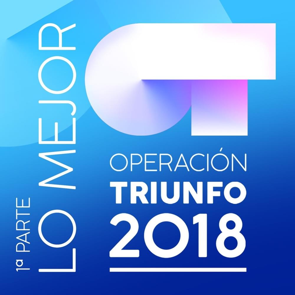 Operación Triunfo 2018 [Lo Mejor (1ª Parte)]