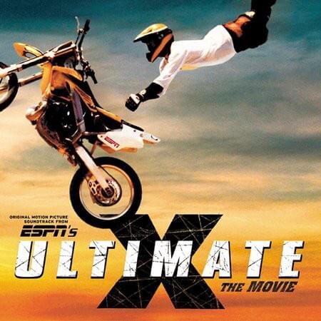 Original Motion Picture Soundtrack from ESPN’s Ultimate X: The Movie