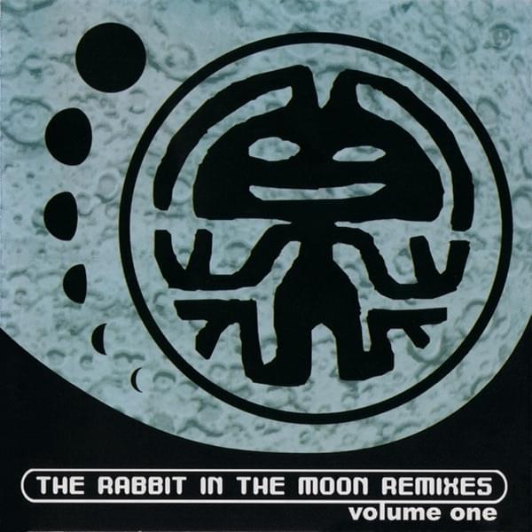 The Rabbit In The Moon Remixes • Volume One