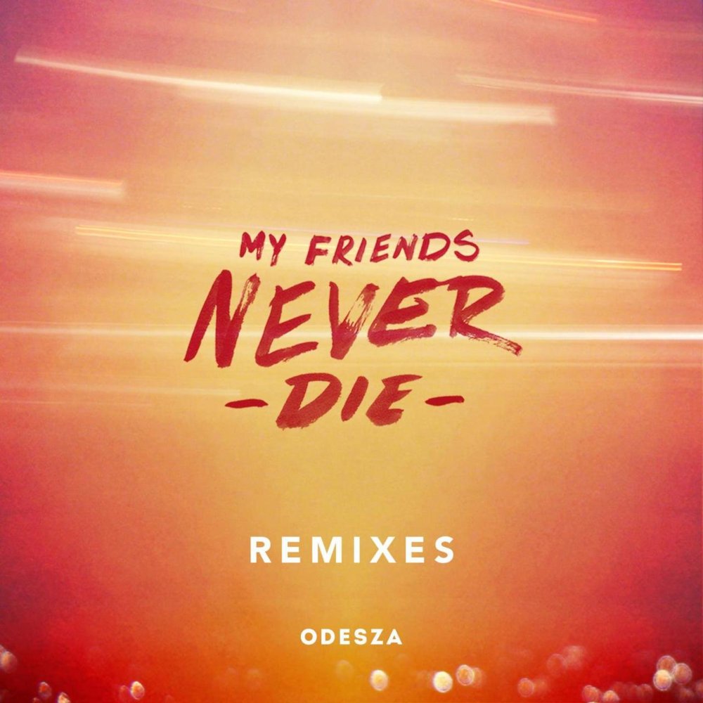 My Friends Never Die (Remixes)