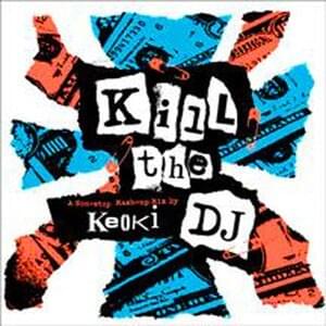 Kill The DJ - A Non-Stop Mash-Up Mix