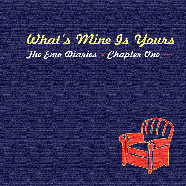 The Emo Diaries - Chapter One: What’s Mine Is Yours
