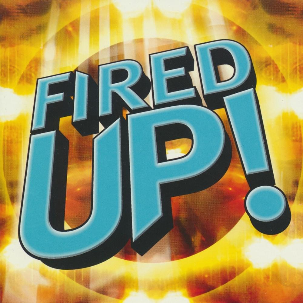 Fired Up!