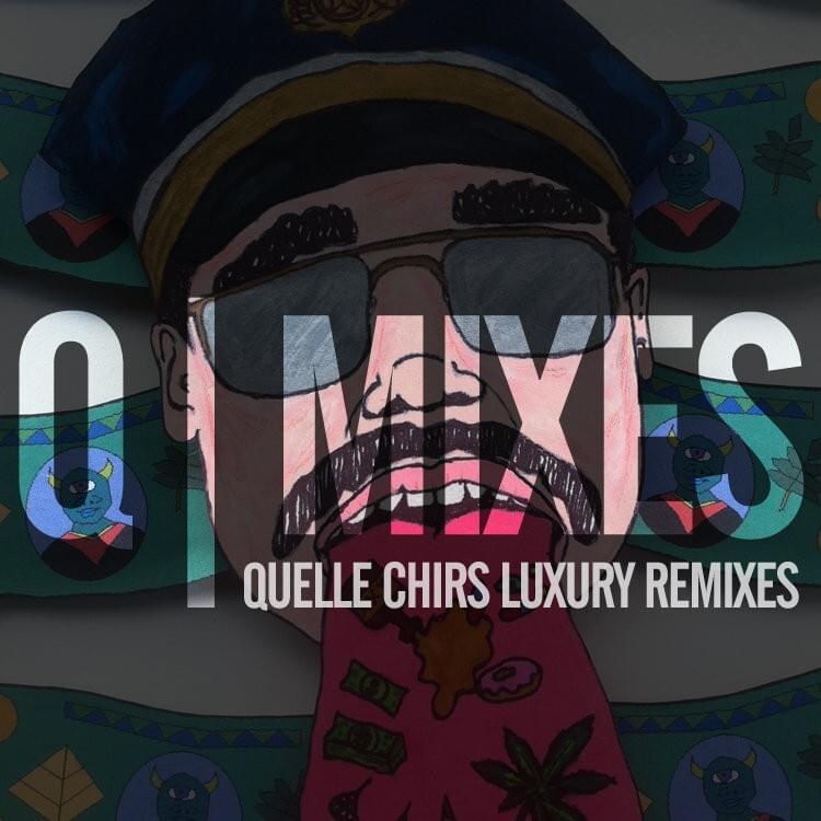  Q-Mixes (aka Quelle Chris Luxury Remixes)