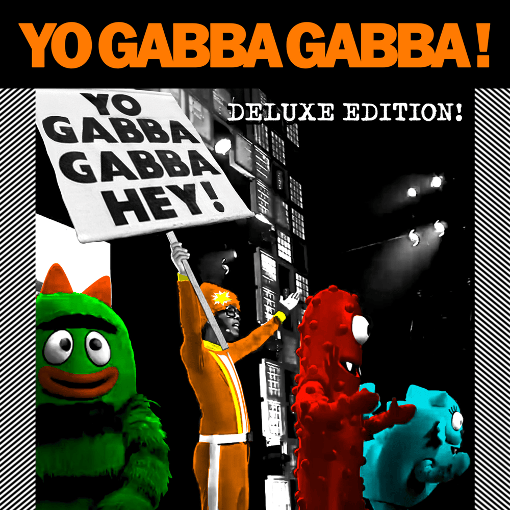 Yo Gabba Gabba! Hey! (Deluxe Edition)