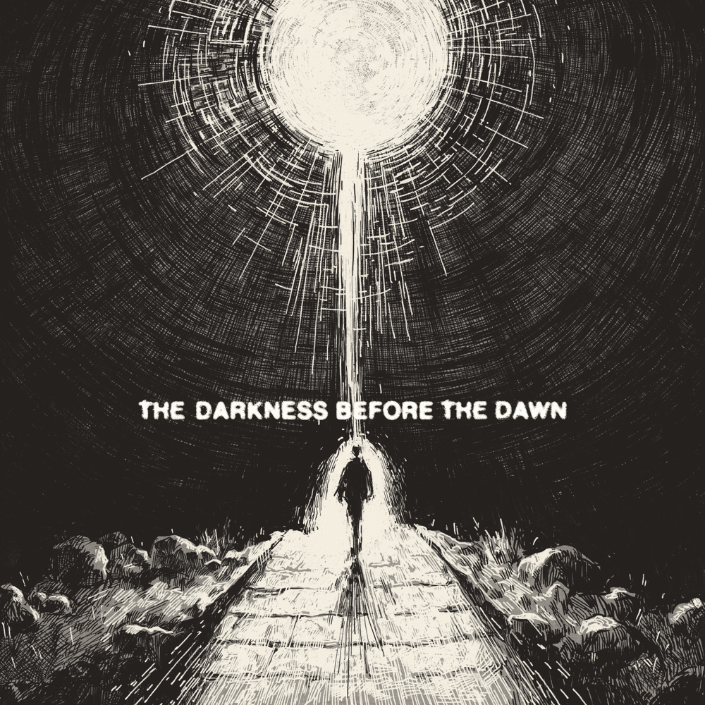 The Darkness Before The Dawn