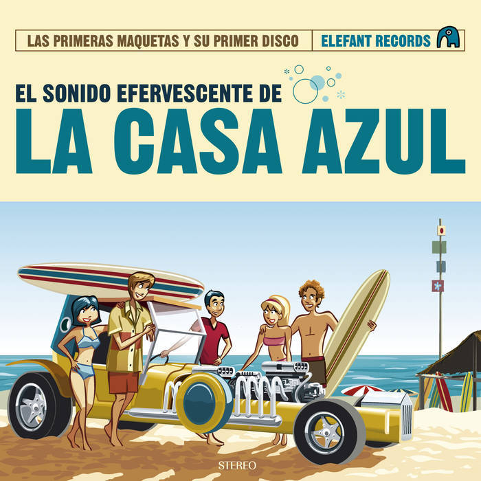 El Sonido Efervescente De La Casa Azul (Las Primeras Maquetas y Su Primer Disco)