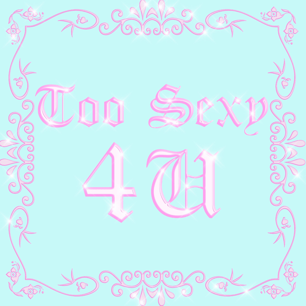 TOO SEXY 4 U - EP