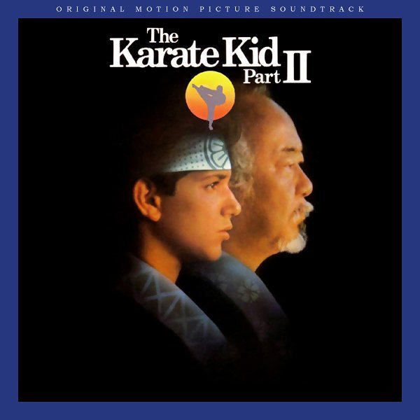 The Karate Kid Part 2 (Original Motion Picture Soundtrack)