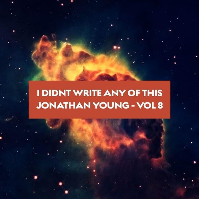 I Didn’t Write Any of This, Vol. 8