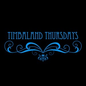 Timbaland Thursdays 