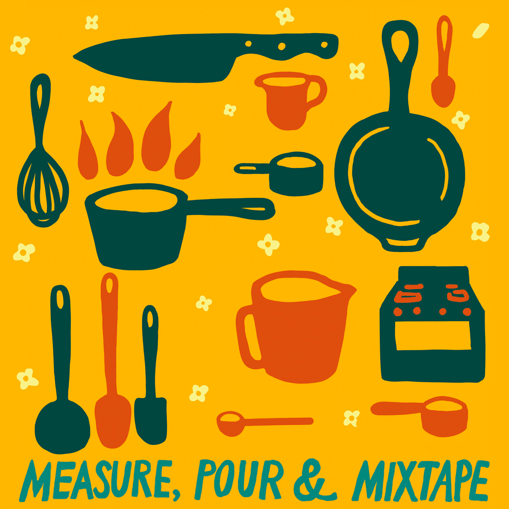 Measure, Pour & Mixtape: Music for Cooking