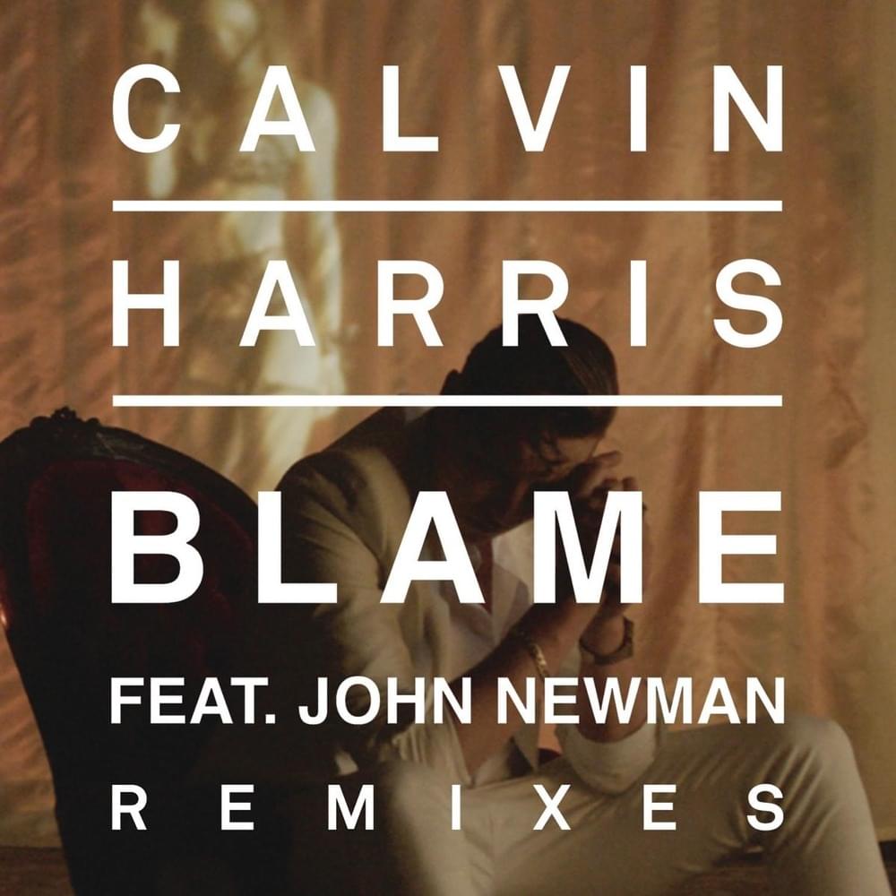 Blame (feat. John Newman) [Remixes] [2015 Re-issue]
