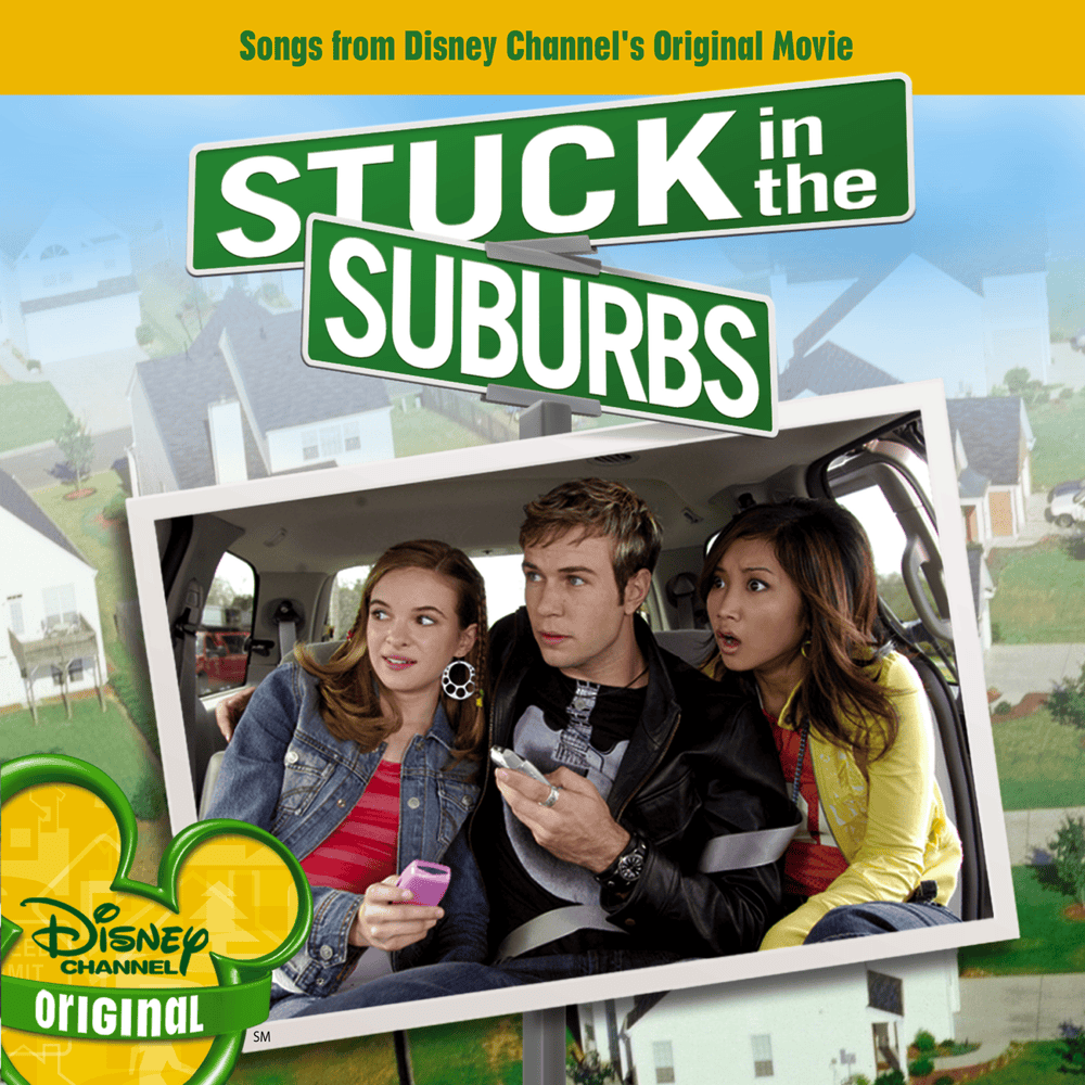 Stuck In The Suburbs (Songs from Disney Channel’s Original Movie)