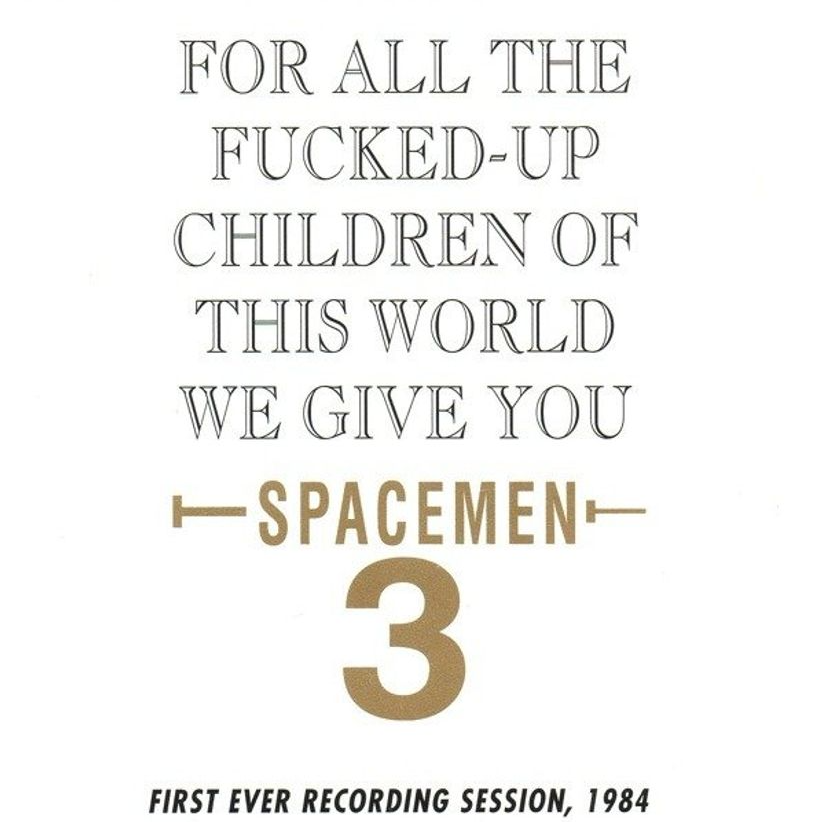 For All the Fucked-Up Children of the World, We Give You Spacemen 3