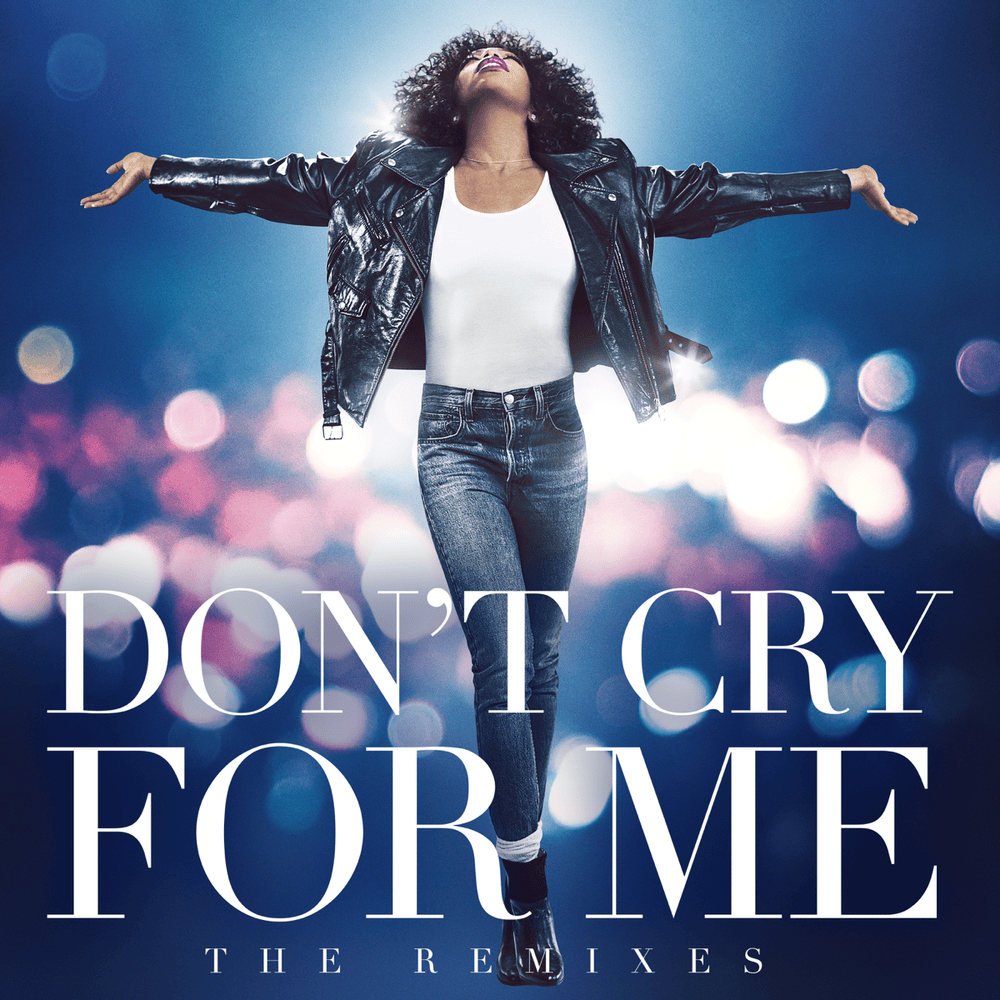 Don’t Cry For Me (The Remixes)