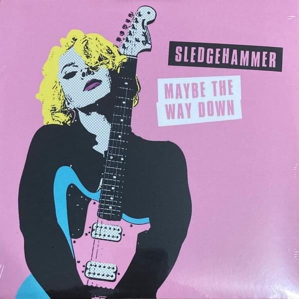 Sledgehammer / Maybe The Way Down