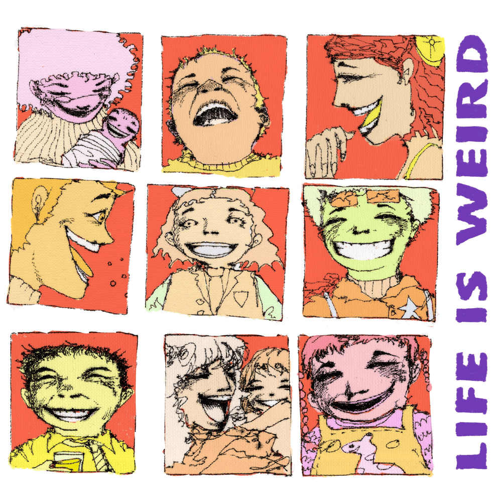 Life Is Weird