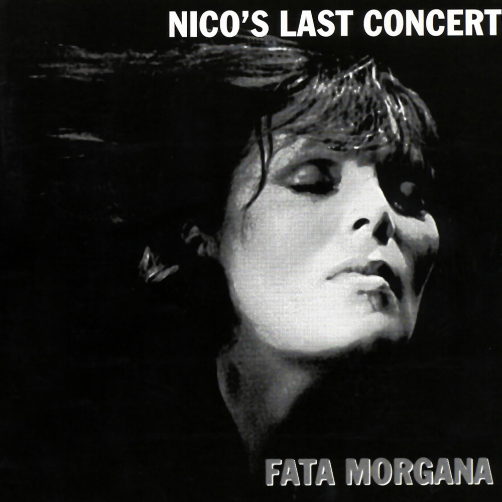 Nico’s Last Concert: Fata Morgana